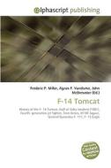 F-14 Tomcat di Frederic P Miller, Agnes F Vandome, John McBrewster edito da Alphascript Publishing