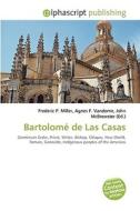 Bartolome De Las Casas di #Miller,  Frederic P. Vandome,  Agnes F. Mcbrewster,  John edito da Vdm Publishing House