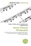 Kenny Chesney Discography di #Miller,  Frederic P. Vandome,  Agnes F. Mcbrewster,  John edito da Vdm Publishing House