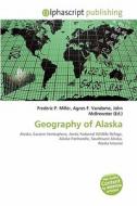 Geography Of Alaska edito da Betascript Publishing