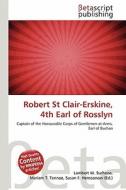 Robert St Clair-Erskine, 4th Earl of Rosslyn edito da Betascript Publishing