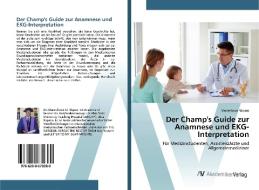Der Champ's Guide zur Anamnese und EKG-Interpretation di Marcellinus Nkpozi edito da AV Akademikerverlag