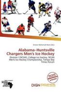 Alabama-huntsville Chargers Men\'s Ice Hockey edito da Dign Press