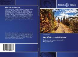 Wallfahrtserlebnisse di Franz Spanner edito da Fromm Verlag
