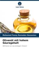 Olivenöl mit hohem Säuregehalt di Mohamed Fawzy Ramadan Hassanien edito da Verlag Unser Wissen