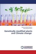 Genetically modified plants and Climate change di Mohamed Abdel-Raheem, Alyaa Muayad Adham edito da LAP LAMBERT Academic Publishing