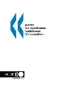G?Rer Les Syst?Mes Nationaux D'Innovation di Oecd edito da Organization for Economic Co-operation and Development (OECD