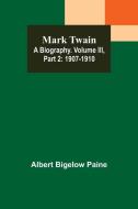 Mark Twain di Albert Bigelow Paine edito da Alpha Editions