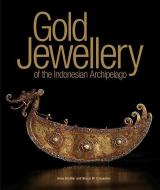 Gold Jewellery of the Indonesian Archipelago di Anne Richter, Bruce W. Carpenter edito da Editions Didier Millet Pte Ltd