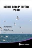 Ischia Group Theory 2010 - Proceedings of the Conference edito da World Scientific Publishing Company