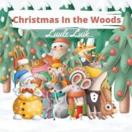 Christmas In the Woods di Luule Luik edito da Book Fairy Publishing