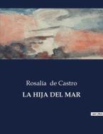 LA HIJA DEL MAR di Rosalía De Castro edito da Culturea