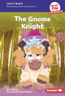 The Gnome Knight di Elise Wallace edito da Lerner Publishing Group