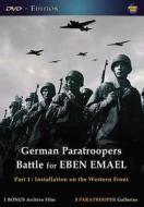 German Paratroopers Battle for Eben Emael: Part 1: Installation on the Western Front edito da Pen & Sword Books