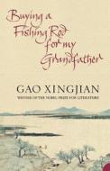 Buying a Fishing Rod for my Grandfather di Xingjian Gao edito da HarperCollins Publishers