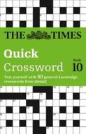The Times Quick Crossword Book 10 di The Times Mind Games edito da Harpercollins Publishers