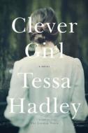 Clever Girl di Tessa Hadley edito da HARPERCOLLINS