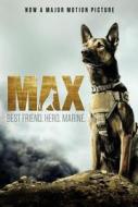 Max: Best Friend. Hero. Marine. di Jennifer Li Shotz edito da HARPERCOLLINS