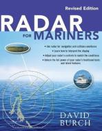 Radar for Mariners, Revised Edition di David Burch edito da INTL MARINE PUBL