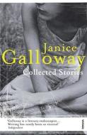 Collected Stories di Janice Galloway edito da Vintage Publishing