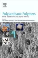 Polyurethane Polymers: Blends and Interpenetrating Polymer Networks di Sabu Thomas, Januscz Datta, Haponiuk Jozef edito da ELSEVIER