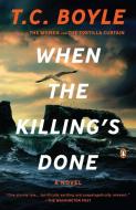 When the Killing's Done di T. C. Boyle edito da PENGUIN GROUP