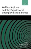Welfare Regimes and the Experience of Unemployment in Europe di Duncan Gallie edito da OXFORD UNIV PR