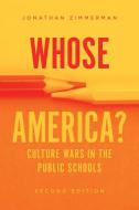 Whose America? di Jonathan Zimmerman edito da The University Of Chicago Press