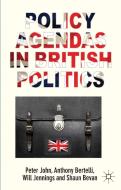 Policy Agendas in British Politics di P. John, A. Bertelli, W. Jennings, S. Bevan edito da Palgrave Macmillan