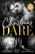 A Christmas Dare di Avril Tremayne, Zara Cox, Cara Lockwood edito da HarperCollins Publishers