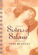 Sisters of Salome di Toni Bentley edito da Yale University Press
