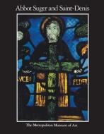 Abbot Suger and Saint-Denis: A Symposium di Paula L. Gerson edito da Metropolitan Museum of Art New York