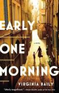 Early One Morning di Virginia Baily, Ginny Baily edito da Little Brown and Company