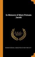 In Memory Of Mary Putnam Jacobi edito da Franklin Classics Trade Press