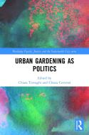 Urban Gardening As Politics edito da Taylor & Francis Ltd