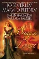 Dragon Lovers di Jo Beverley, Mary Jo Putney, Barbara Samuel edito da New American Library