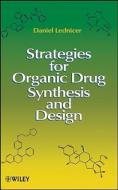 Strategies for Organic Drug Synthesis and Design di Daniel Lednicer edito da WILEY