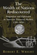 The Wealth of Nations Rediscovered di Robert E. Wright, Wright Robert E. edito da Cambridge University Press