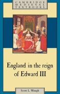 England in the Reign of Edward III di Scott L. Waugh edito da Cambridge University Press
