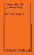 Master Harold and the Boys di Athol Fugard edito da SAMUEL FRENCH TRADE