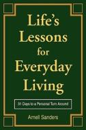 Life's Lessons for Everyday Living di Arnell Sanders edito da iUniverse