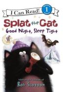 Splat the Cat: Good Night, Sleep Tight di Rob Scotton edito da TURTLEBACK BOOKS
