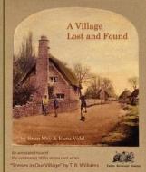 A Village Lost and Found di Brian May, Elena Vidal edito da Frances Lincoln Publishers Ltd