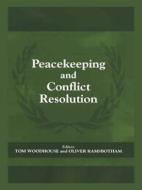 Peacekeeping And Conflict Resolution di Oliver Ramsbotham, Tom Woodhouse edito da Taylor & Francis Ltd