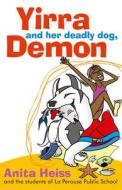 Yirra and Her Deadly Dog Demon di Anita Heiss edito da Australian Surfing World