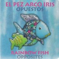El Pez Arco Iris Opuestos/Rainbow Fish Opposites di Marcus Pfister edito da Ediciones Norte-Sur
