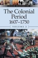The Colonial Period 1607-1750 di Brenda Stalcup edito da Greenhaven Press