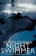 Night Swimmer di Joseph Olshan edito da Bloomsbury Publishing Plc