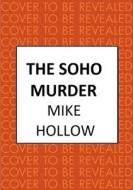 The Soho Murder di Mike Hollow edito da Allison & Busby