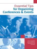 Essential Tips for Organizing Conferences & Events di Sally Brown edito da Routledge